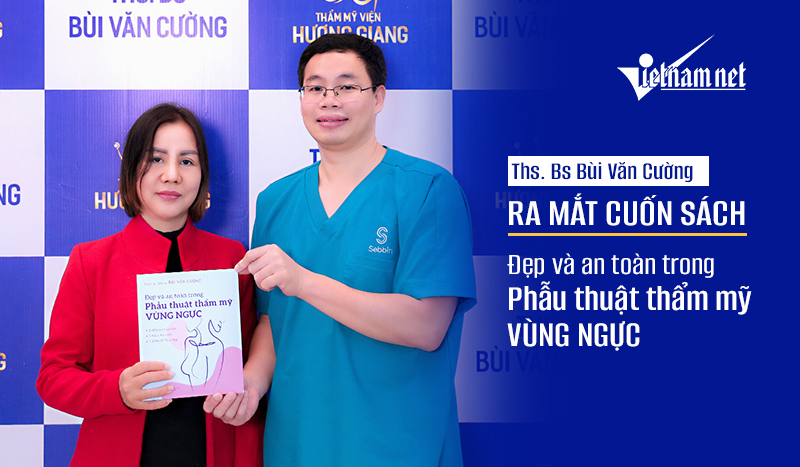 Ths.Bs Bùi Văn Cường ra mắt sách "Đẹp và an toàn trong phẫu thuật thẩm mỹ vùng ngực"