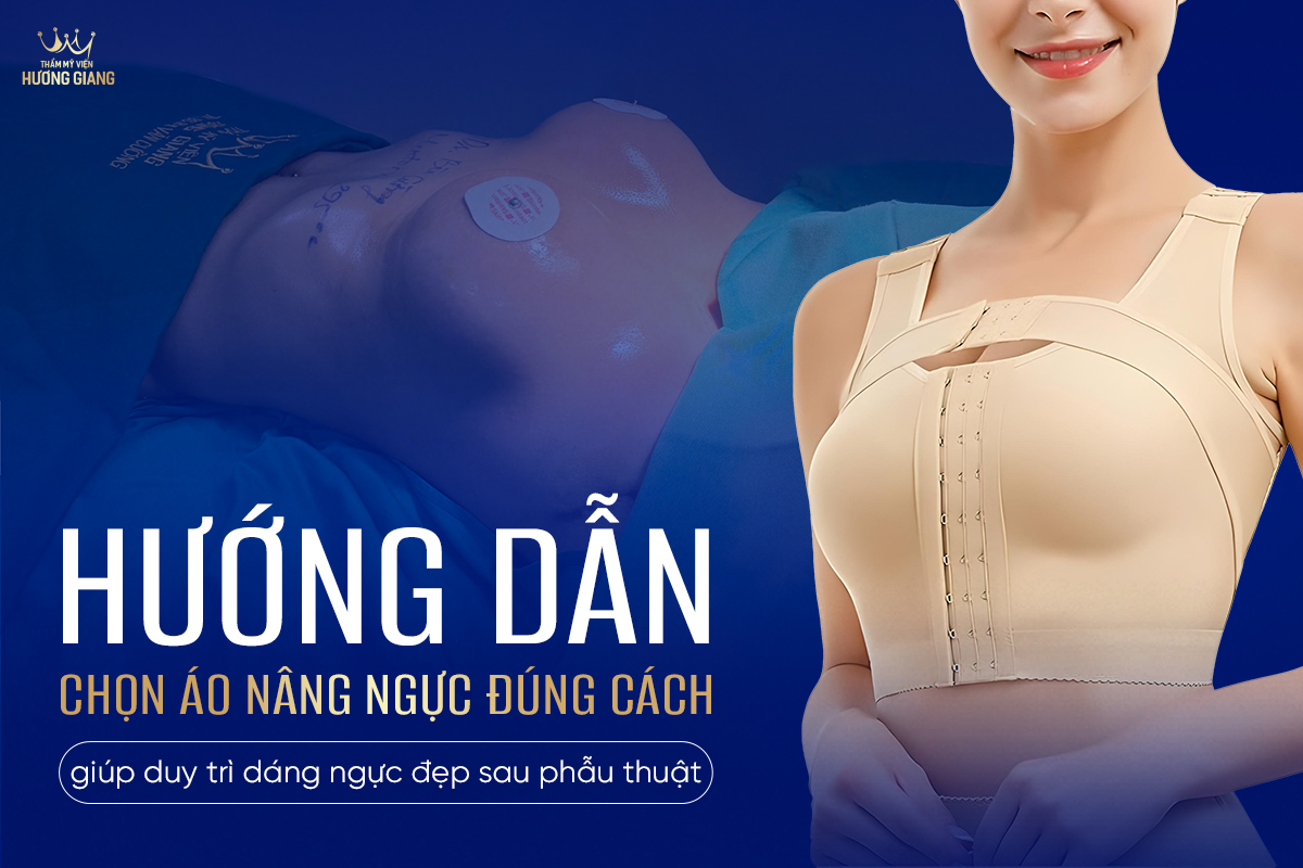 Hướng dẫn chọn áo nâng ngực đúng cách giúp duy trì dáng ngực đẹp sau phẫu thuật